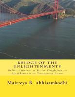 Bridge of the Enlightenments: Buddhist Influences on Western Thought from the Age of Reason to the Contemporary Sciences 1545504997 Book Cover
