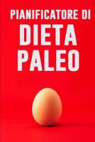 Pianificatore di Dieta Paleo: Le scuse sono per le persone che non lo vogliono abbastanza male! - Dieta Low Carb - Pianificatore di 90 giorni del pasto paleo per la perdita di peso: Traccia e pianific 107556610X Book Cover