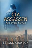CIA Assassin and Other Stories 1539116530 Book Cover