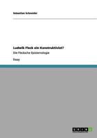 Ludwik Fleck ein Konstruktivist?: Die Flecksche Epistemologie 3656168709 Book Cover