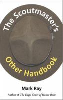 The Scoutmaster's Other Handbook 0965120732 Book Cover