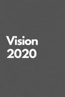 Vision 2020: Vision 2020 Motivational Notebook Journal Blank lined Journal 110 pages 1671715411 Book Cover