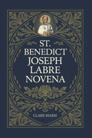 St. Benedict Joseph Labre Novena B0FTSP4VBS Book Cover