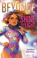 Beyoncé: Shine Your Light 1328585166 Book Cover