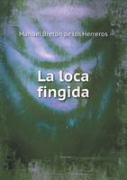 La Loca Fingida 5518921926 Book Cover