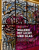 Malerei mit Licht und Glas: Baugebundene Glaskunst in und aus Magdeburg (German Edition) 342280191X Book Cover