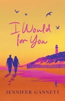 I Would for You B0FFTCV7M3 Book Cover