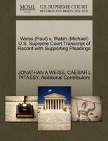 Weiss (Paul) v. Walsh (Michael) U.S. Supreme Court Transcript of Record with Supporting Pleadings 1270575058 Book Cover