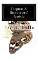 Lupus: A Survivors Guide 1468175521 Book Cover