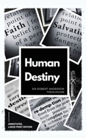 Human Destiny: Large Print Edition - Annotated 2384551965 Book Cover