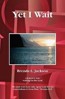 Yet I Wait 0578025191 Book Cover