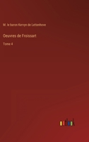 Oeuvres de Froissart: Tome 4 3368224891 Book Cover