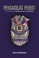 Pensacola's Finest: The Story of the Pensacola Police Department 1737109832 Book Cover