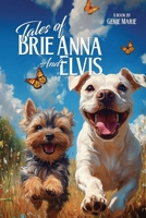 The Tales of Brie Anna and Elvis 1300958227 Book Cover