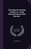 The Hope for Society; Essays on Social Reconstruction After the War, 1355456657 Book Cover