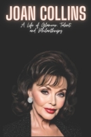 Joan Collins: A Life of Glamour, Talent, and Philanthropy B0CRBKZ3S1 Book Cover