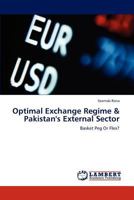 Optimal Exchange Regime & Pakistan's External Sector: Basket Peg Or Flex? 3659209252 Book Cover