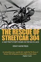Rescue of Streetcar 304: A Navy Pilot's Forty Hours on the Run in Laos 1591142725 Book Cover