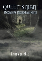 Queen's Man: Noxious Negotiations 166413106X Book Cover