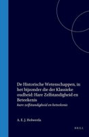 De historische wetenschappen, in het bijzonder die der klassieke oudheid: hare zelfstandigheid en beteekenis (Dutch Edition) 9004559523 Book Cover