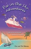 Pie in the Sky Adventures 1492955116 Book Cover