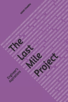 The Last Mile Project: Engineer's Aspirations B0FW5SL5P6 Book Cover
