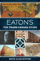 Eaton's: The Trans-Canada Store 1626192197 Book Cover