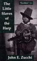 Little Slaves of the Harp: Italian Child Street Musicians in Nineteenth-century France 0773508902 Book Cover
