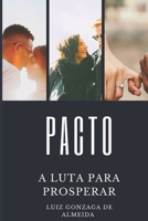 PACTO: A LUTA PARA PROSPERAR (Portuguese Edition) 1688065199 Book Cover