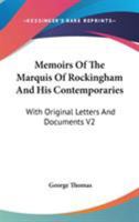Memoirs of the Marquis of Rockingham and His Contemporaries: With Original Letters and Documents V2 1162927135 Book Cover