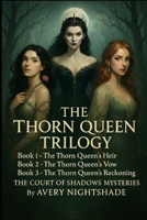 The Thorn Queen Trilogy: Book1 - The Thorn Queen’s Heir: Book 2 – The Thorn Queen’s Vow: Book 3 - The Thorn Queen’s Reckoning (Court of Shadows Mysteries) B0G2MNHNK5 Book Cover