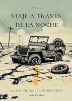 Viaje a través de la noche: Vol. 2: La oscuridad se profundiza (Spanish Edition) 1990771858 Book Cover