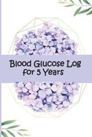 Blood Glucose Log for 5 Years: Blood Sugar Tracker Monthly 5 Years , Diabetic Diet Plans for Weight Loss,Diabetes Code ,Blood Sugar Diet ,Obesity ... 2 ( Volume 1) 1796265152 Book Cover