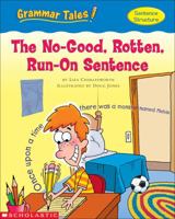 The No-Good, Rotten, Run-on Sentence (Grammar Tales) 0439458242 Book Cover