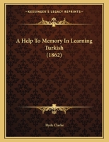 A Help To Memory In Learning Turkish 1019304472 Book Cover