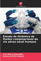 Estudo de dinâmica de fluidos computacional da via aérea nasal humana (Portuguese Edition) 6208231299 Book Cover