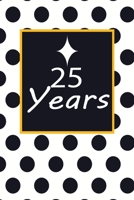 25 years: 25th twenty-fifth Birthday Gift for Women twenty five year old daughter, son, boyfriend, girlfriend, men, wife and husband, cute and funny blank lined Gifts Notebook, journal, Diary, planner 1708114904 Book Cover