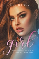 girl: A Reflection of the Coming of Age of a Young Girl Through Poetry 1649525494 Book Cover