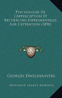 Psychologie De L'Apperception Et Recherches Experimentales Sur L'Attention (1890) 1160232555 Book Cover