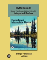 Mymathguide: Notes, Practice, and Video Path with Integrated Review for Elementary and Intermediate Algebra: Concepts and Applicati 0138101345 Book Cover