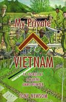 My Private Vietnam: 14 Stories by a Marine Ammo Humper 1588202240 Book Cover