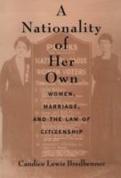 A Nationality of Her Own: Women, Marriage, and the Law of Citizenship 0520301080 Book Cover