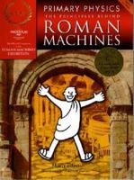 Primary Physics: The Principles Behind Roman Machines 0958670153 Book Cover