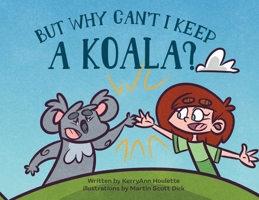 But Why Can't I Keep a Koala B0FQ466CM1 Book Cover