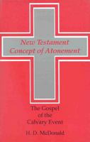 New Testament Concept of Atonement: The Gospel of the Calvary Event 0227172426 Book Cover