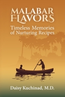 Malabar Flavors: Timeless Memories of Nurturing Recipes 1734182210 Book Cover
