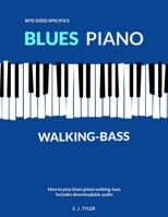 Blues Piano: Walking Bass (Bite Sized Specifics) 1919611894 Book Cover