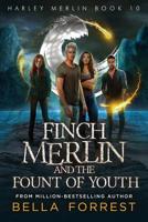 Finch Merlin and the Fount of Youth 1080910239 Book Cover