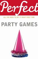Perfect Party Games 1847945627 Book Cover
