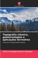 Topografia clássica, geotecnologias e aplicações terrestres: Técnicas de representação terrestre 6206212416 Book Cover